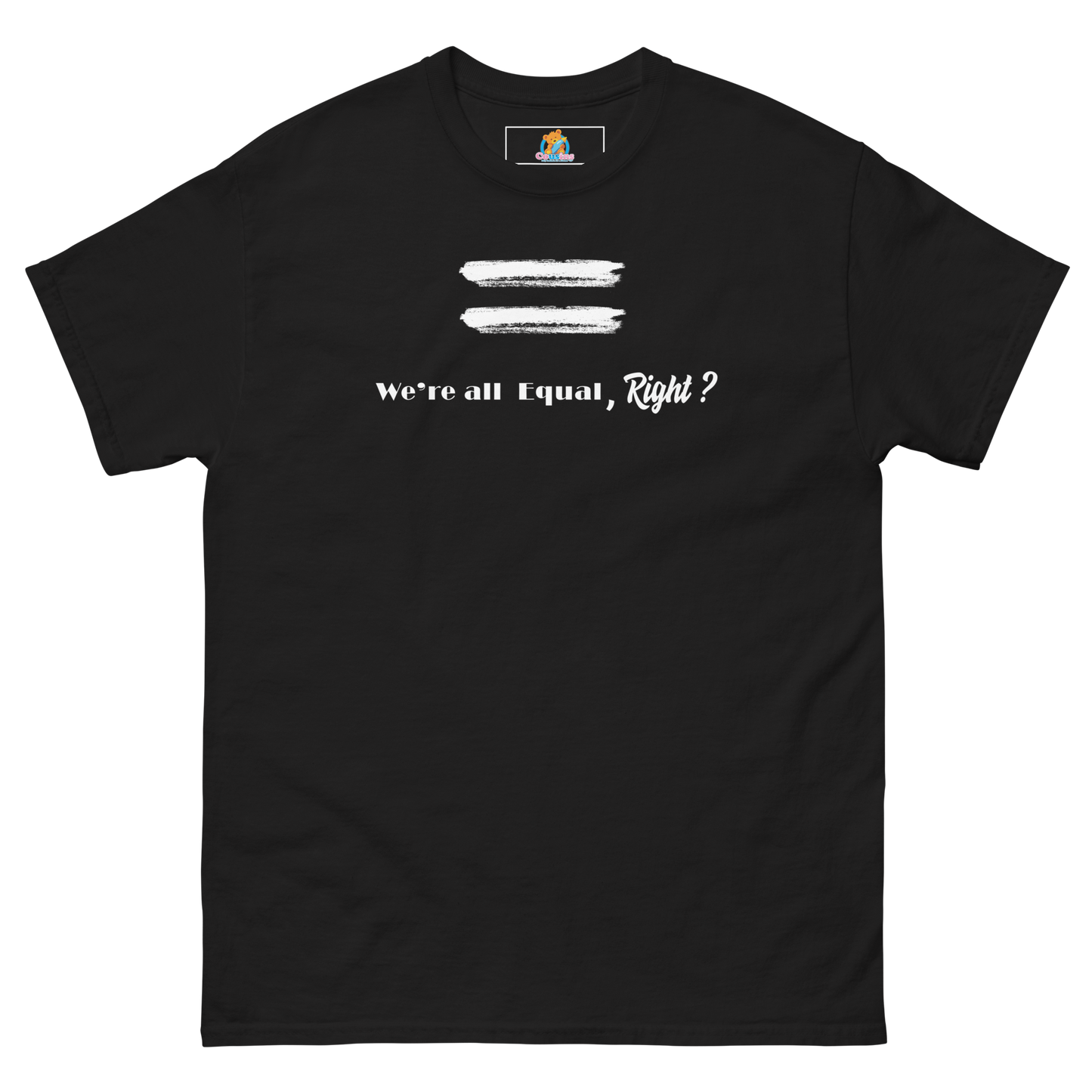 We're ALL Equal, Right? Adult Tee