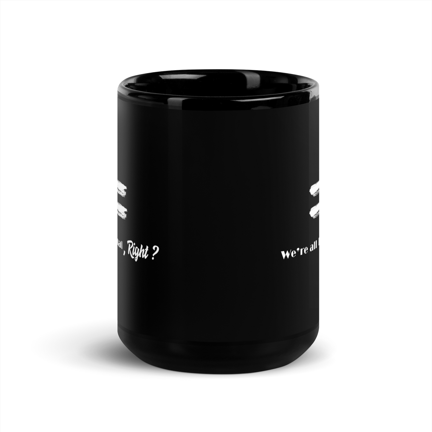 We're All Equal, Right-Black Glossy Mug