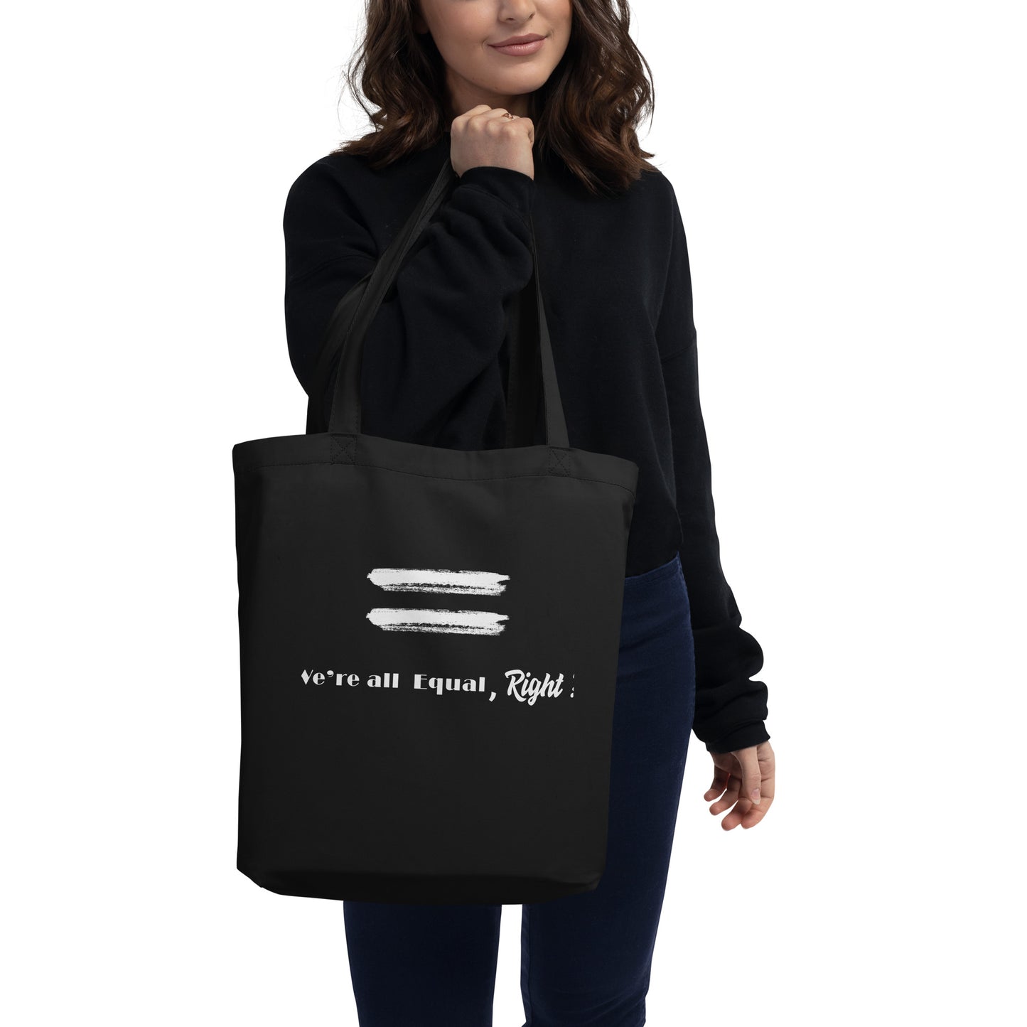 We are all equal, right?/ Eco Tote Bag