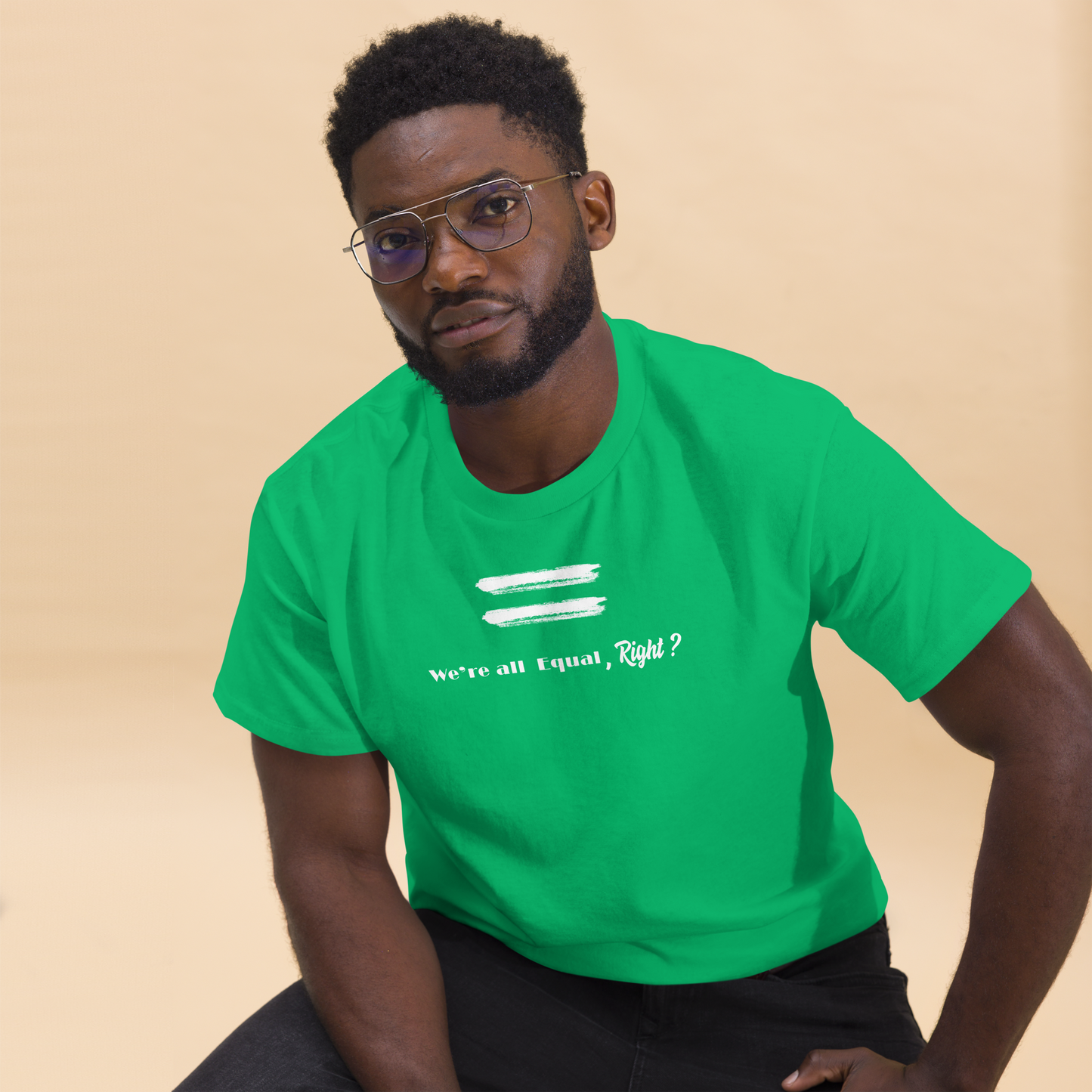 We are all equal, right? /Men's classic tee