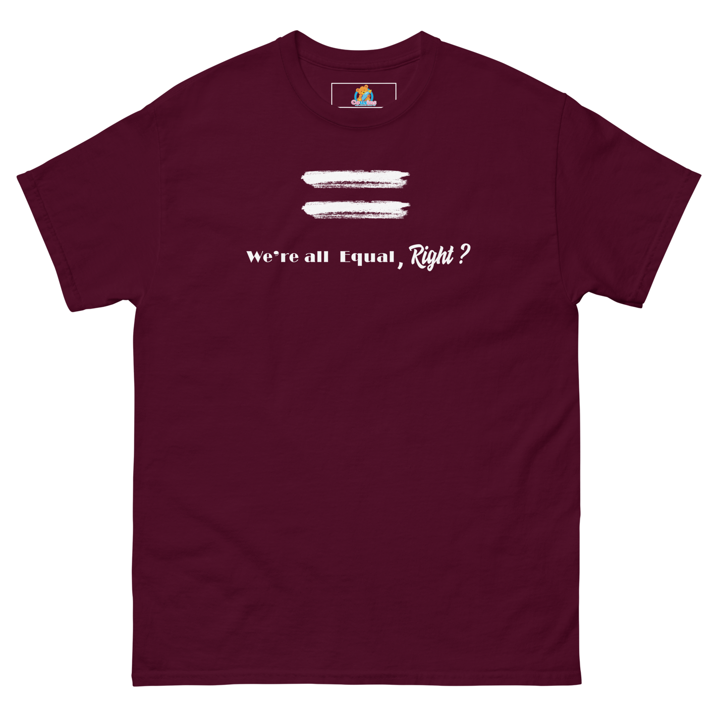 We're ALL Equal, Right? Adult Tee