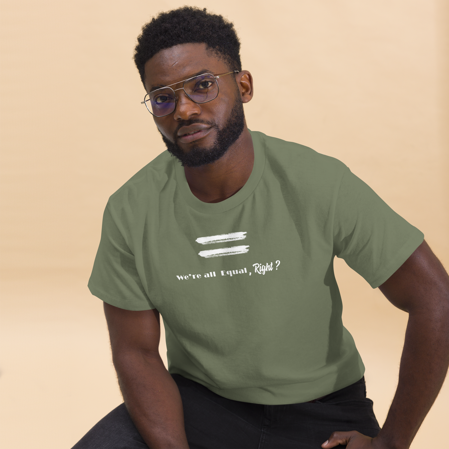 We are all equal, right? /Men's classic tee