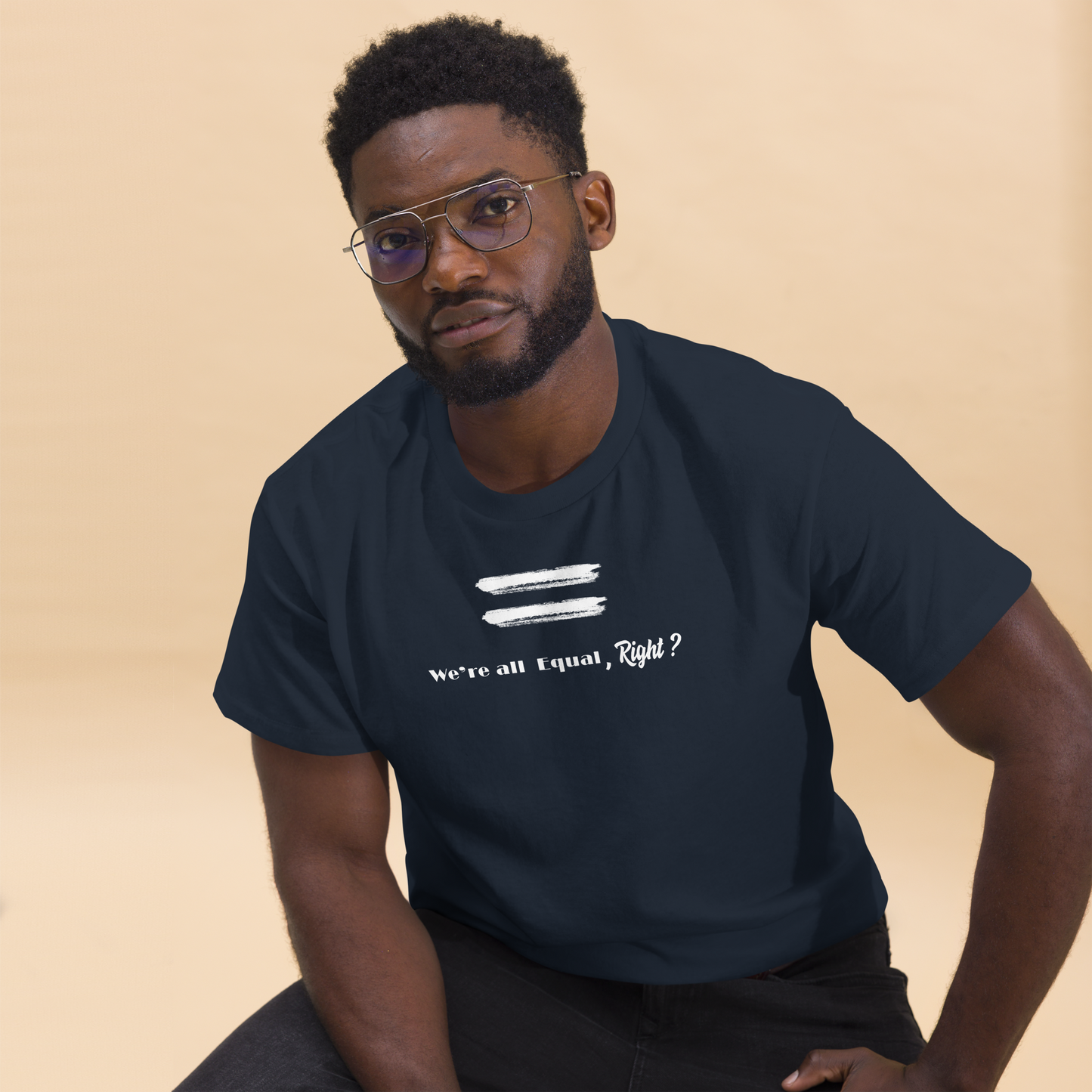 We are all equal, right? /Men's classic tee