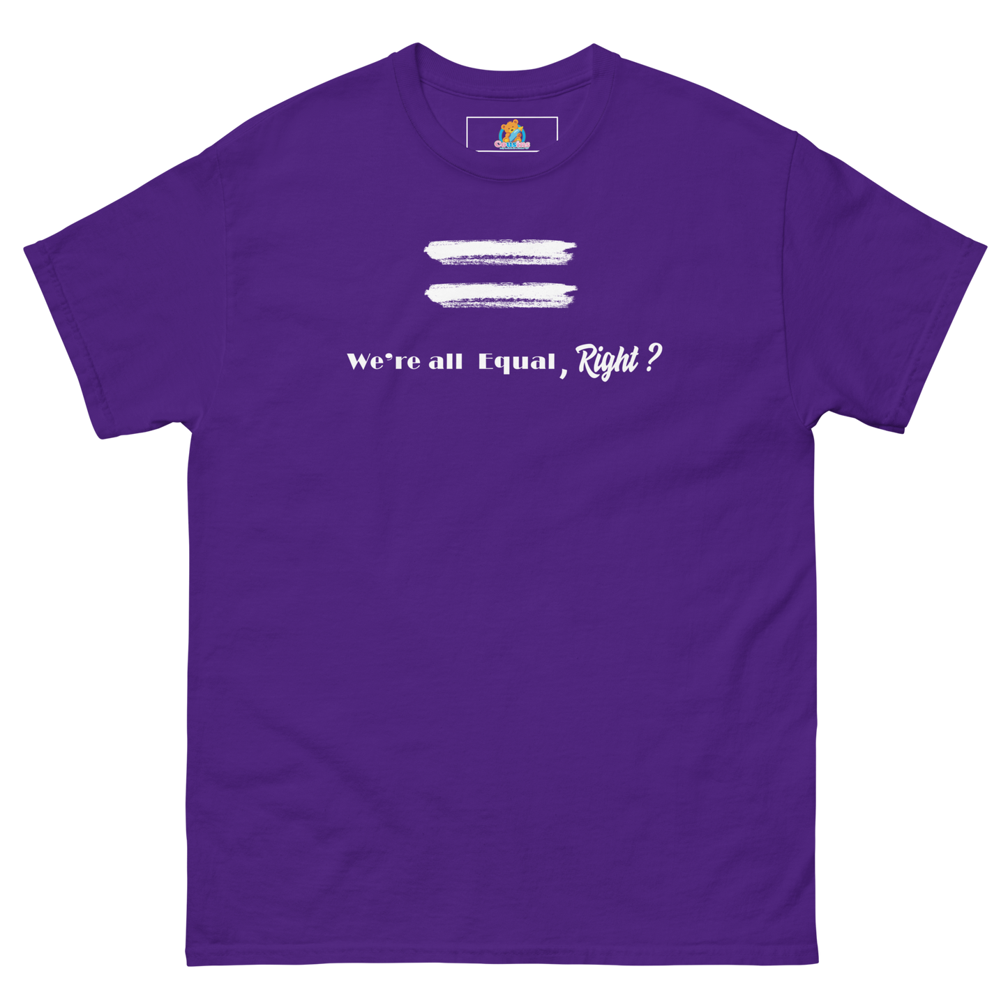 We're ALL Equal, Right? Adult Tee