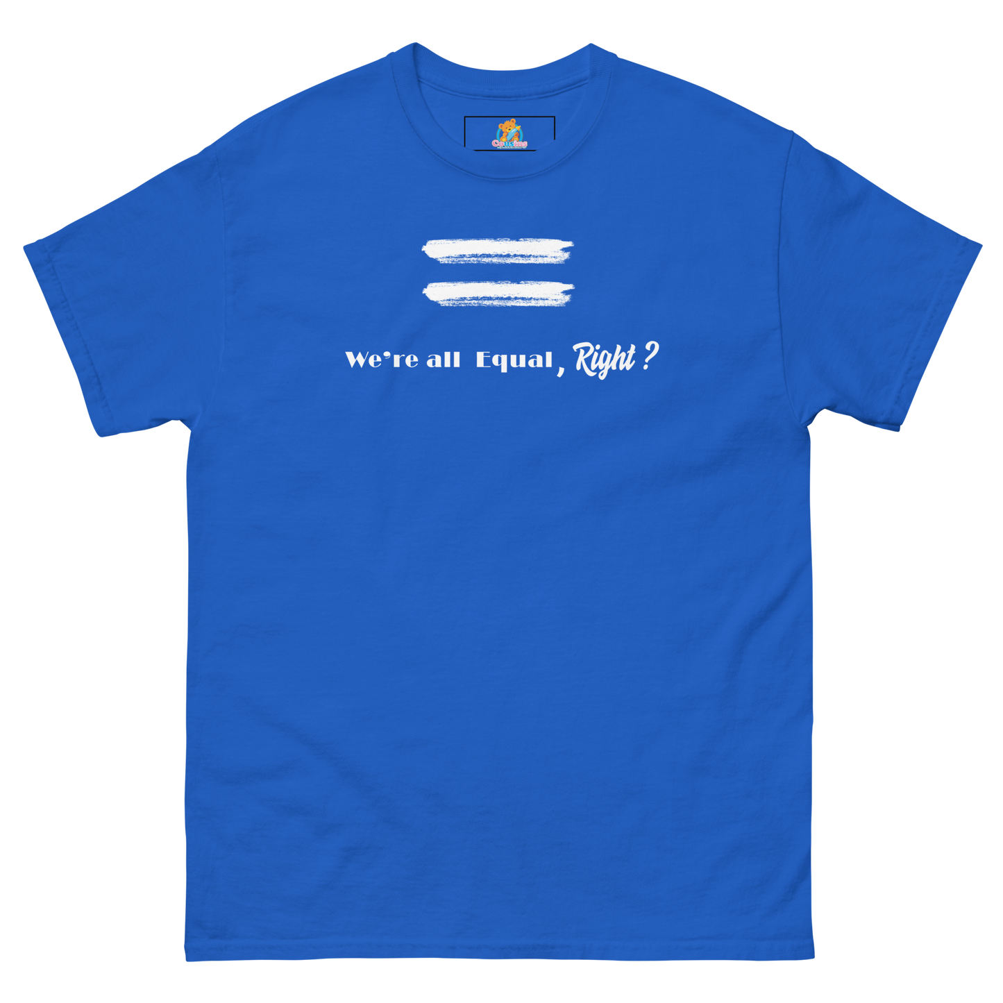 We're ALL Equal, Right? Adult Tee