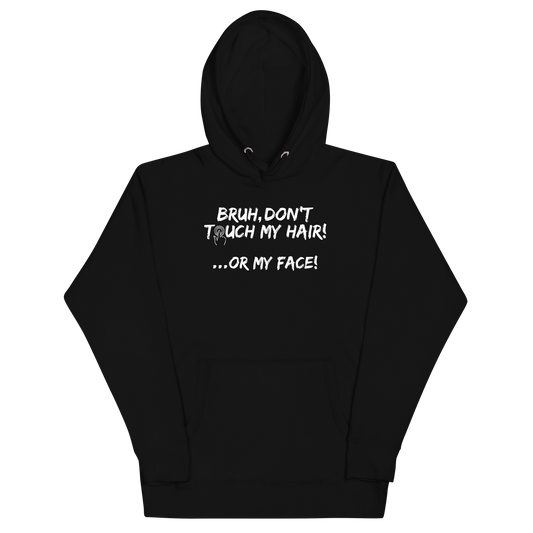 Bruh...Don't Touch My Hair- Adult Hoodie