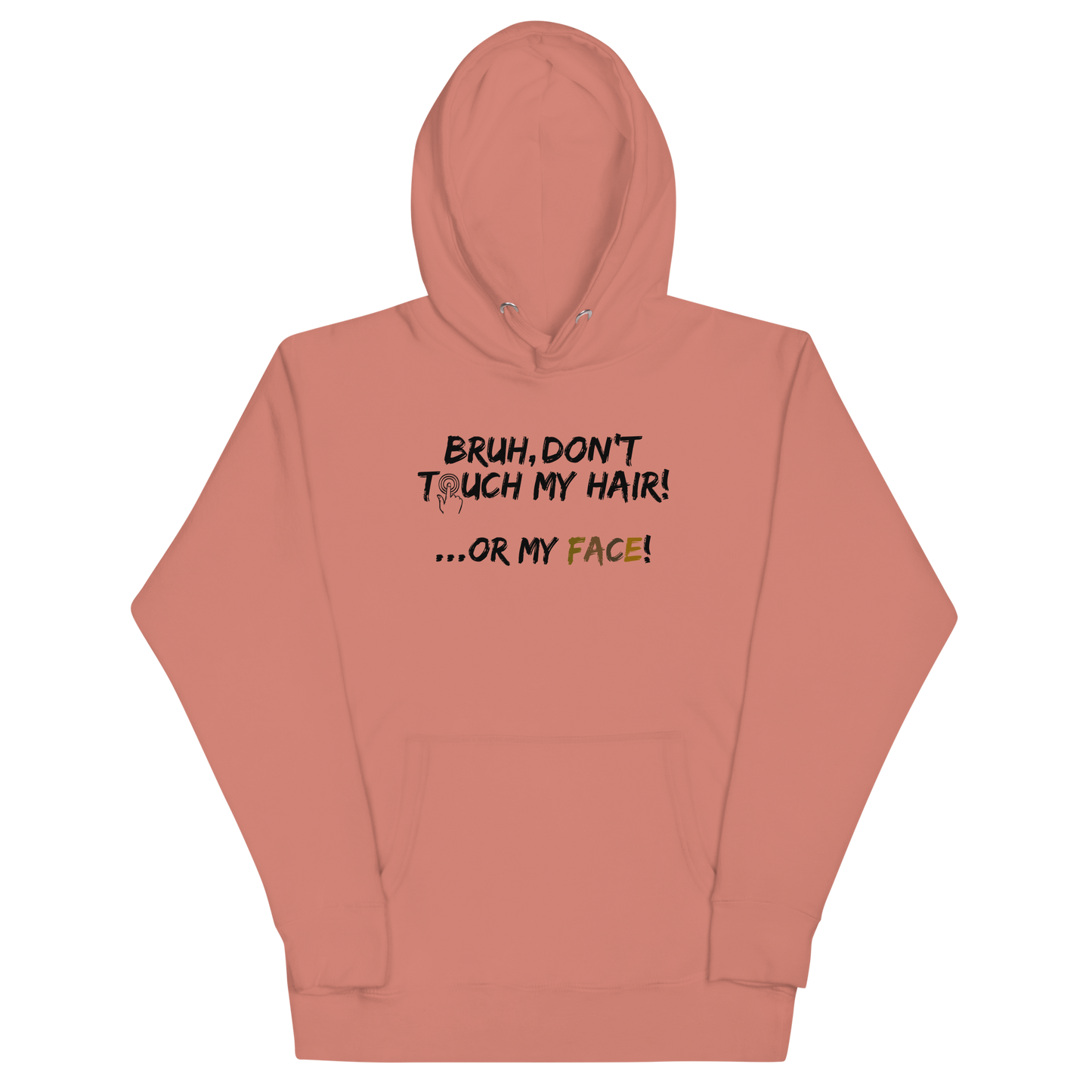 Bruh, Don't Touch My Hair... Or My Face- Adult Hoodie