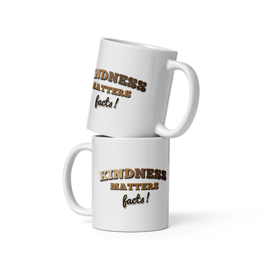 Kindness Matters, Facts! White glossy mug