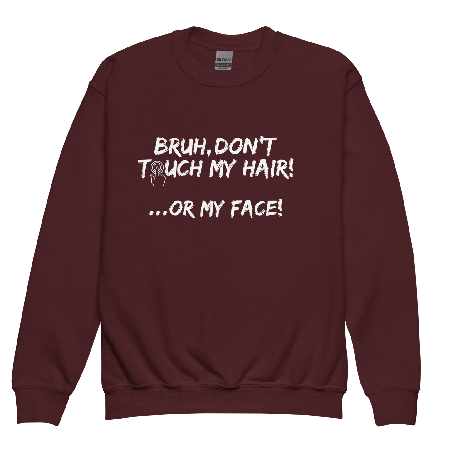 Bruh, Don't Touch My Hair... Or My Face!-Youth crewneck sweatshirt