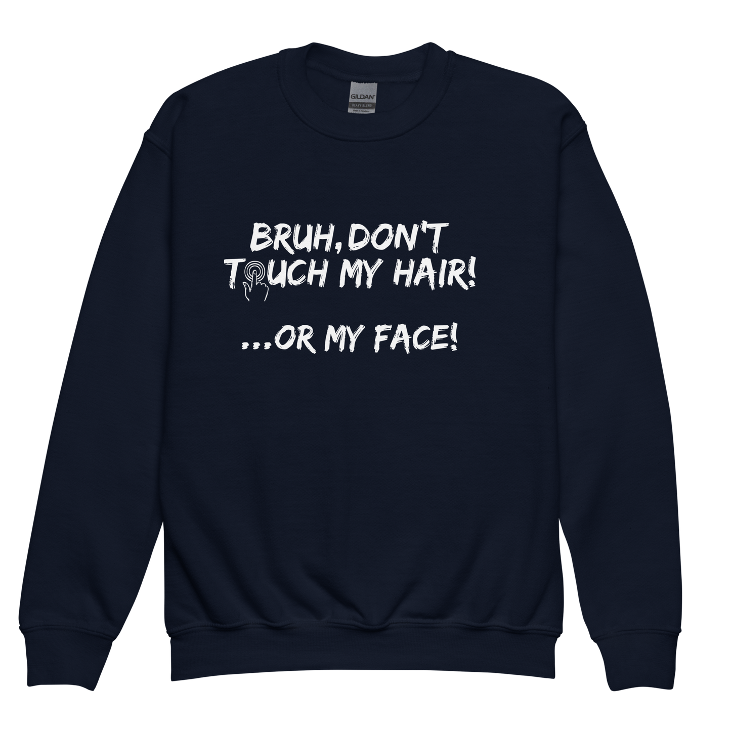 Bruh, Don't Touch My Hair... Or My Face!-Youth crewneck sweatshirt