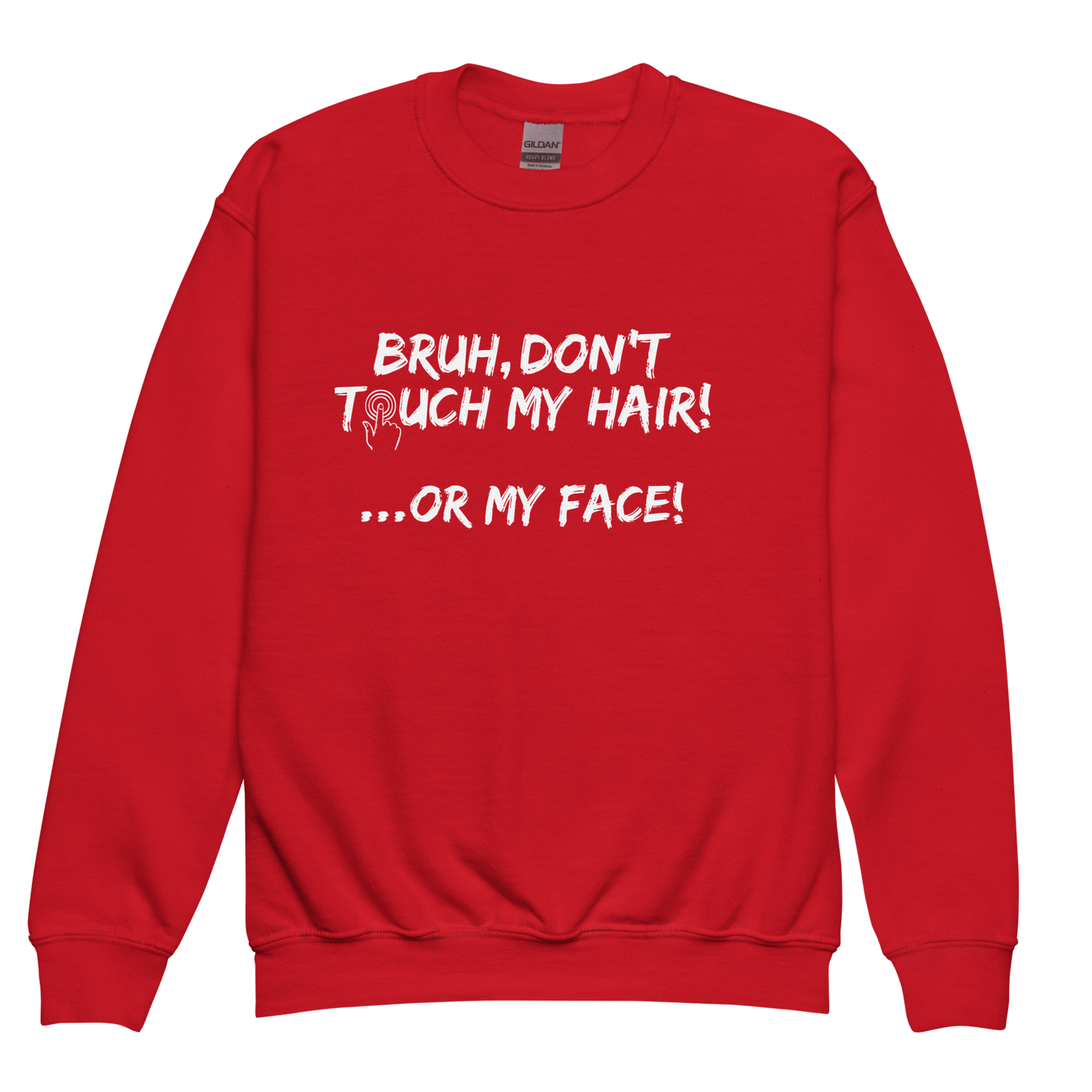 Bruh, Don't Touch My Hair... Or My Face!-Youth crewneck sweatshirt